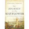 The Journey to the Mayflower: God's Outlaws and the Invention of Freedom - Paperback