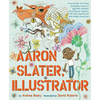 Aaron Slater, Illustrator: A Picture Book - Hardcover