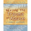 Healing the Trauma of Abuse: A Women's Workbook - Paperback