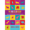 An Abecedarian of Animal Spirit Guides: Spiritual Growth Through Reflections on Creatures - Paperback