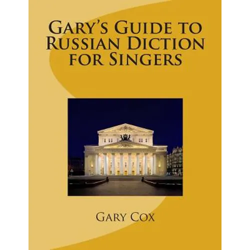 Gary's Guide to Russian Diction for Singers - Paperback