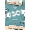 Wait Till It's Free: The Plague of Socialized Medicine and the Only Known Cure - Paperback