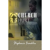Church Hurt: How to Heal & Overcome It - Paperback