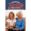 Creating Junior Genealogists: Tips and Activities for Family History Fun - Paperback