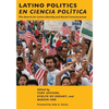 Latino Politics En Ciencia Política: The Search for Latino Identity and Racial Consciousness - Paperback