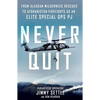 Never Quit: From Alaskan Wilderness Rescues to Afghanistan Firefights as an Elite Special Ops Pj - Paperback