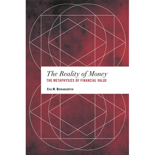 The Reality of Money: The Metaphysics of Financial Value - Paperback