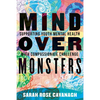 Mind Over Monsters: Supporting Youth Mental Health with Compassionate Challenge - Paperback