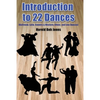Introduction to 22 Kinds of Dances: (Ballroom, Latin, Country & Western, Ethnic, and Line Dances) - Paperback