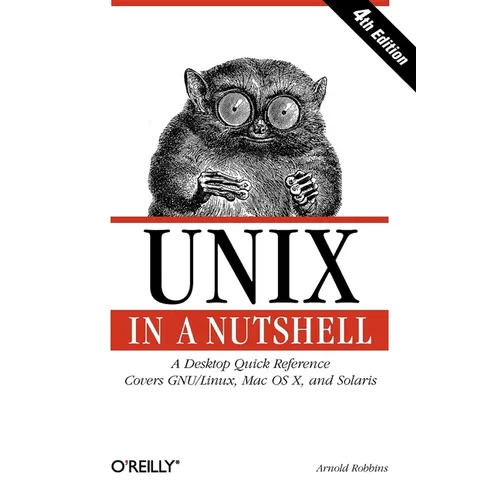UNIX in a Nutshell: A Desktop Quick Reference - Covers Gnu/Linux, Mac OS X, and Solaris - Paperback