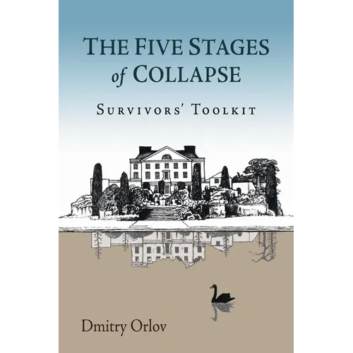 The Five Stages of Collapse: Survivors' Toolkit - Paperback