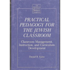 Practical Pedagogy for the Jewish Classroom: Classroom Management, Instruction, and Curriculum Development - Hardcover