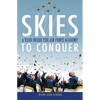 Skies to Conquer: A Year Inside the Air Force Academy - Hardcover