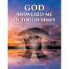 God Answered Me in Tough Times: My First Deaf Missionary Trip to Kenya, Africa in 2006 - Paperback