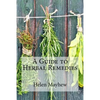A Guide to Herbal Remedies - Paperback