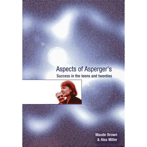 Aspects of Asperger′s: Success in the Teens and Twenties - Paperback