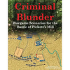 Criminal Blunder: Wargame Scenarios for the Battle of Pickett's Mill - Paperback