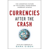 Currencies After the Crash: The Uncertain Future of the Global Paper-Based Currency System - Hardcover