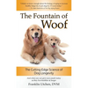 The Fountain of Woof: The Cutting-Edge Science of Dog Longevity - Paperback