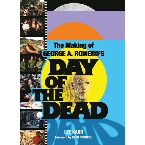 The Making of George a Romero's Day of the Dead - Paperback