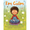 I'm Calm: A book to help kids overcome anxiety and stressful situations - Hardcover