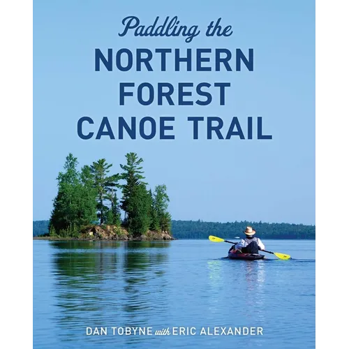 Paddling the Northern Forest Canoe Trail - Paperback