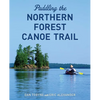 Paddling the Northern Forest Canoe Trail - Paperback