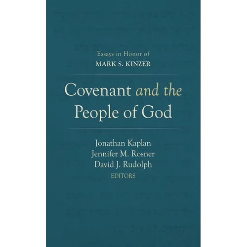 Covenant and the People of God: Essays in Honor of Mark S. Kinzer - Paperback