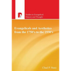 Evangelicals and Aesthetics from the 1750s to the 1930s - Paperback