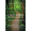 A Path Beyond Post Traumatic Stress: Steps to Recovery and Resilience - Paperback