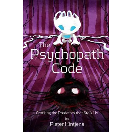 The Psychopath Code: Cracking the Predators that Stalk Us - Paperback