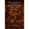 Africa and Africans in the Making of the Atlantic World, 1400-1800 - Paperback
