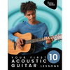 Your First 10 Acoustic Guitar Lessons: 10 Easy Lessons with Guided Practice So You Can Learn to Play the Acoustic Guitar - Paperback