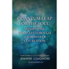 Quantum Leap for the Soul: Manifesting Miracles Through the Power of Co-Creation - Paperback