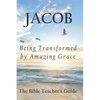Jacob: Being Transformed by Amazing Grace - Paperback