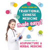 Traditional Chinese Medicine Made Easy!: A Beginner's Guide to Acupuncture and Herbal Medicine - Paperback