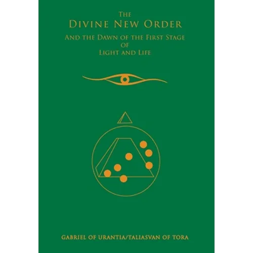 The Divine New Order and the Dawn of the First Stage of Light and Life - Hardcover