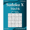 Sudoku X 16x16 - Easy to Extreme - Volume 5 - 276 Puzzles - Paperback