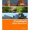13 Architects Children Should Know - Hardcover