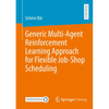 Generic Multi-Agent Reinforcement Learning Approach for Flexible Job-Shop Scheduling - Paperback