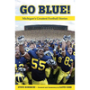 Go Blue!: Michigan's Greatest Football Stories - Paperback