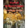 History of the Byzantine Empire: 324 to 1453 two volumes, unabridged - Paperback