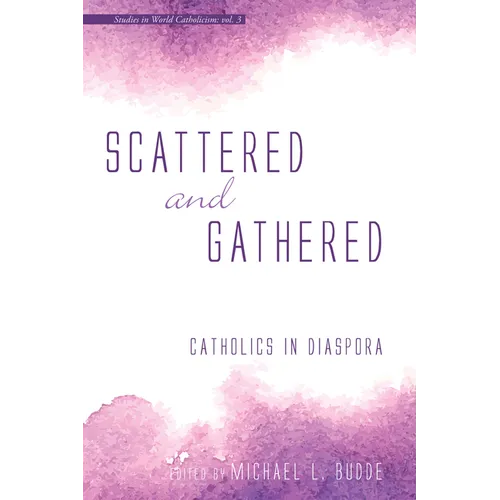 Scattered and Gathered: Catholics in Diaspora - Paperback