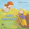 Alone Sometimes: Everybody Needs a Hole in the Ground - Hardcover