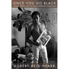 Once You Go Black: Choice, Desire, and the Black American Intellectual - Paperback