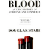 Blood: An Epic History of Medicine and Commerce - Paperback