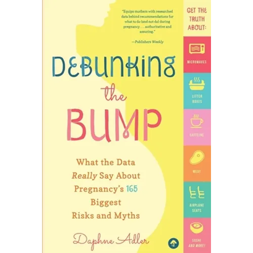 Debunking the Bump: A Mathematician Mom Explodes Myths About Pregnancy - Paperback