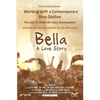 Working With a Contemporary Step Outline. The tool of choice for story development: Includes the full step outline for the film story: Bella - Paperback