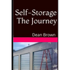Self-Storage The Journey: Getting Into The Business - Paperback