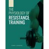 The Physiology of Resistance Training - Paperback